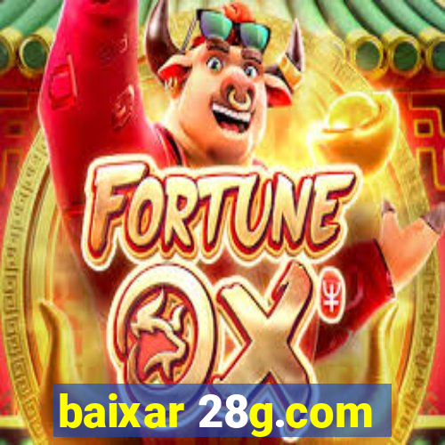 baixar 28g.com