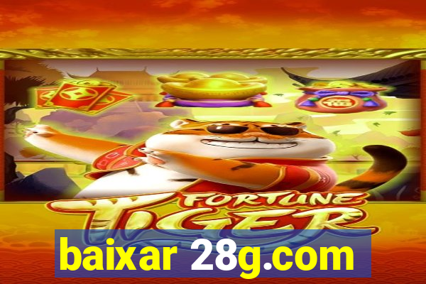 baixar 28g.com