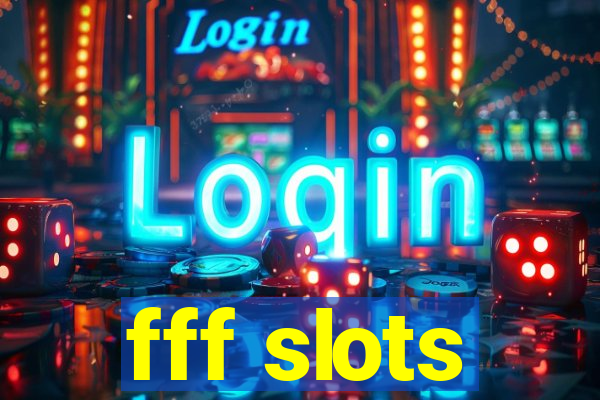 fff slots