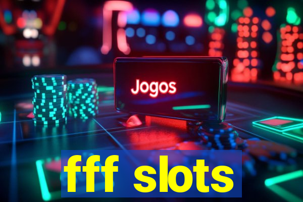 fff slots