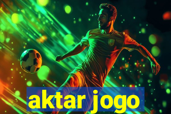 aktar jogo