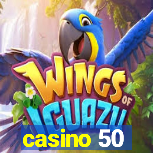 casino 50