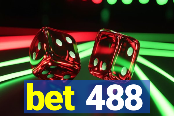 bet 488