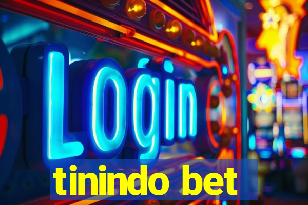 tinindo bet