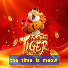 the time is meow slot free play