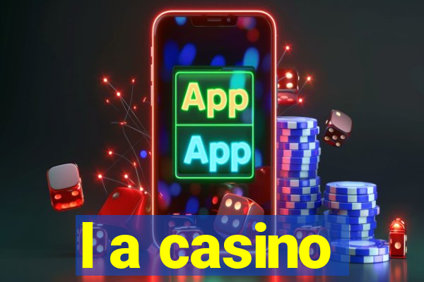 l a casino