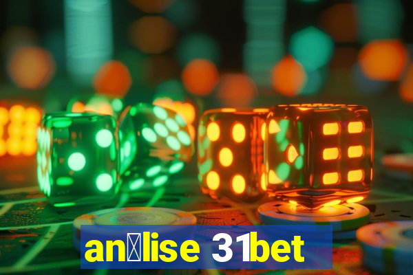 an谩lise 31bet