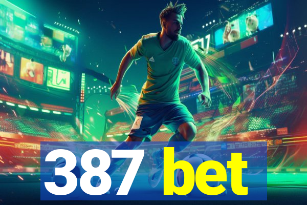 387 bet