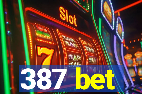 387 bet