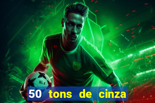 50 tons de cinza online dublado