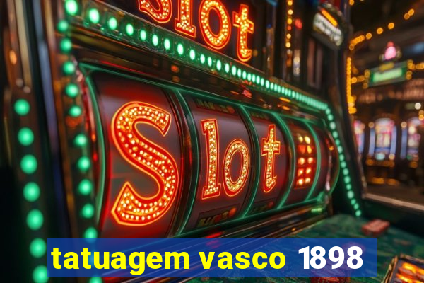 tatuagem vasco 1898