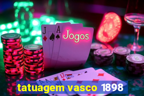 tatuagem vasco 1898