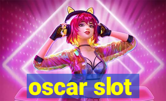 oscar slot