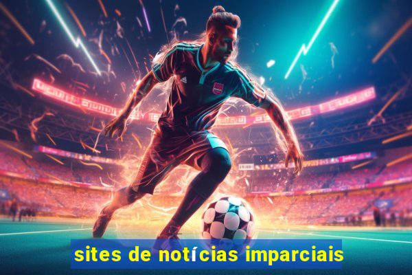 sites de notícias imparciais