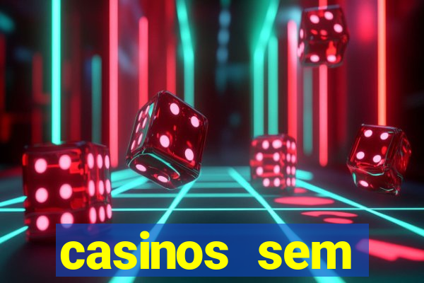 casinos sem deposito minimo