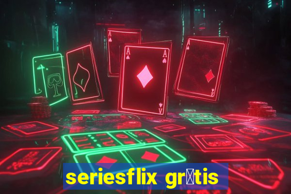 seriesflix gr谩tis