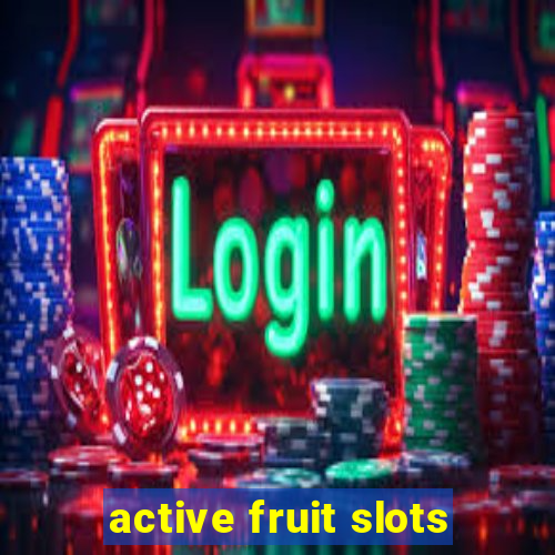 active fruit slots