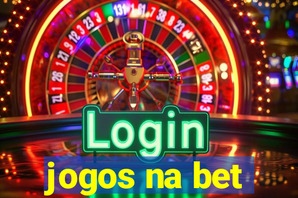 jogos na bet