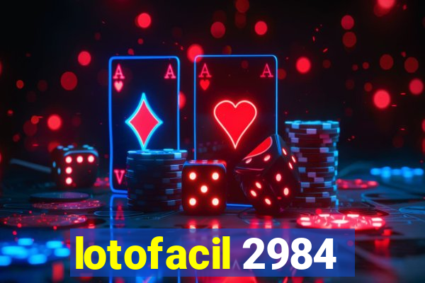 lotofacil 2984