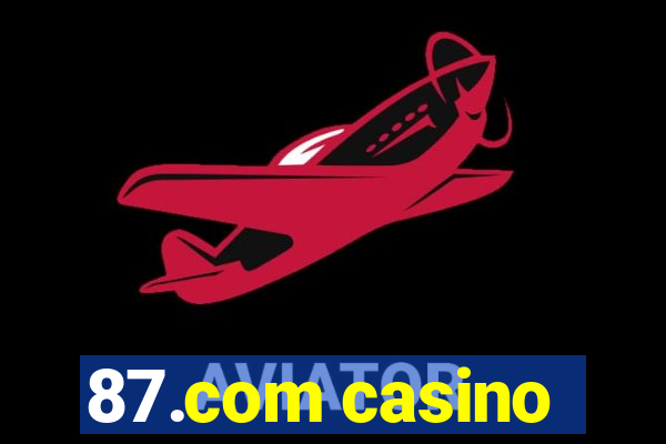 87.com casino