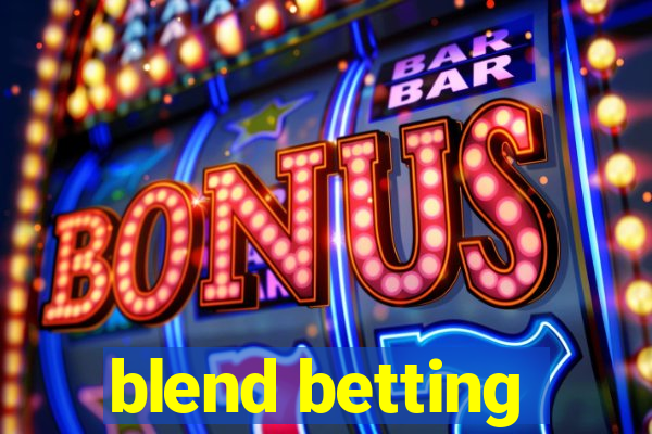 blend betting