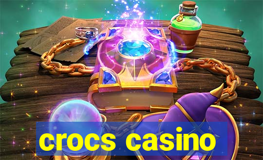 crocs casino