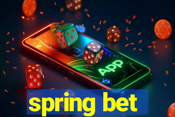 spring bet