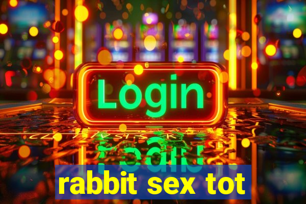 rabbit sex tot