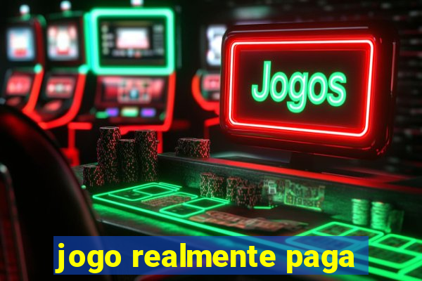 jogo realmente paga