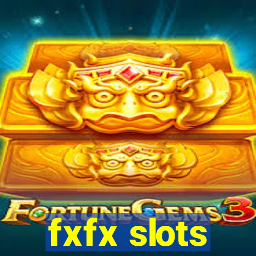 fxfx slots