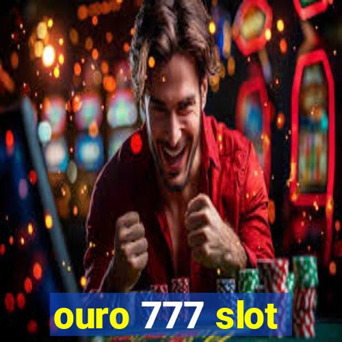 ouro 777 slot