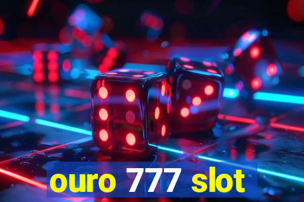 ouro 777 slot