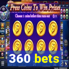 360 bets