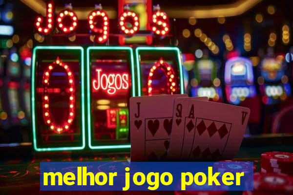 melhor jogo poker