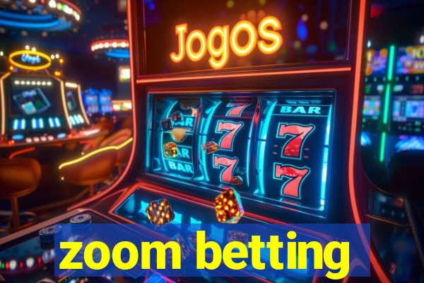 zoom betting