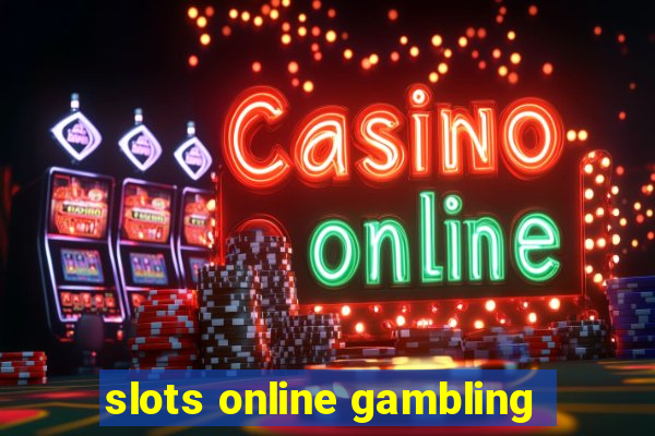 slots online gambling