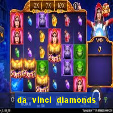 da vinci diamonds masterworks slots free