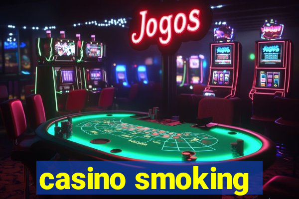 casino smoking