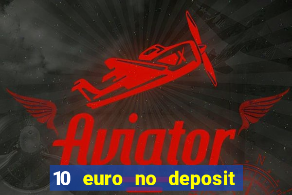 10 euro no deposit casino 2020