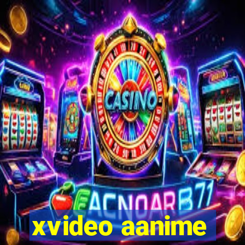 xvideo aanime