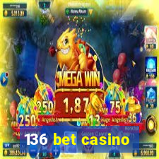 136 bet casino