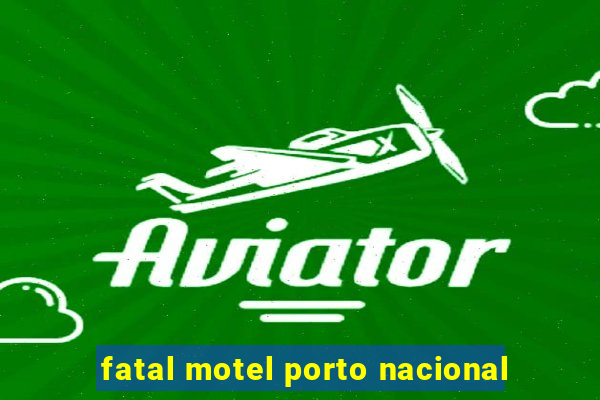 fatal motel porto nacional