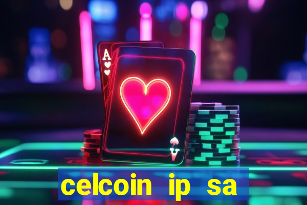 celcoin ip sa plataforma de jogos