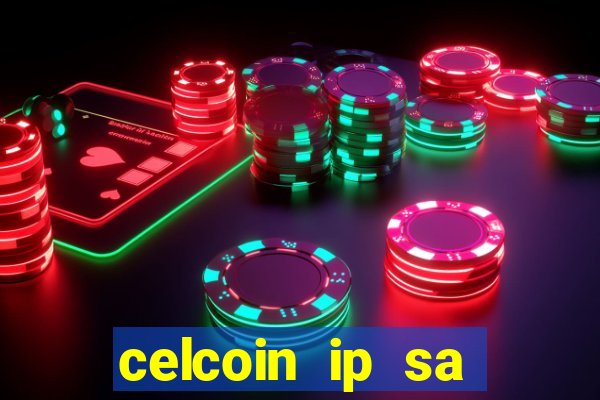 celcoin ip sa plataforma de jogos