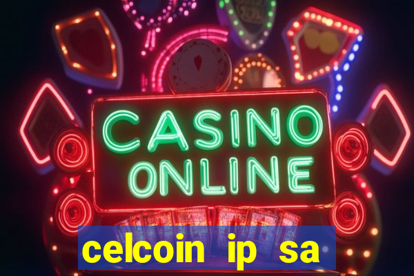 celcoin ip sa plataforma de jogos