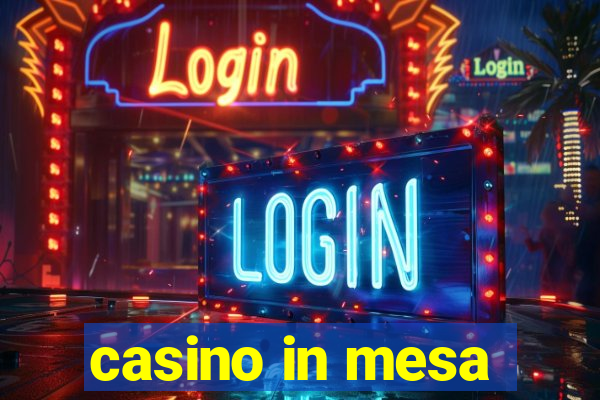 casino in mesa