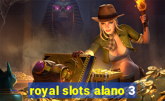 royal slots alano 3