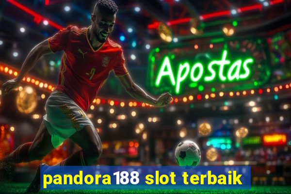 pandora188 slot terbaik