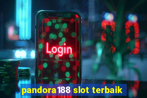 pandora188 slot terbaik