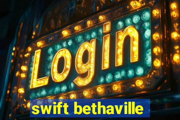 swift bethaville